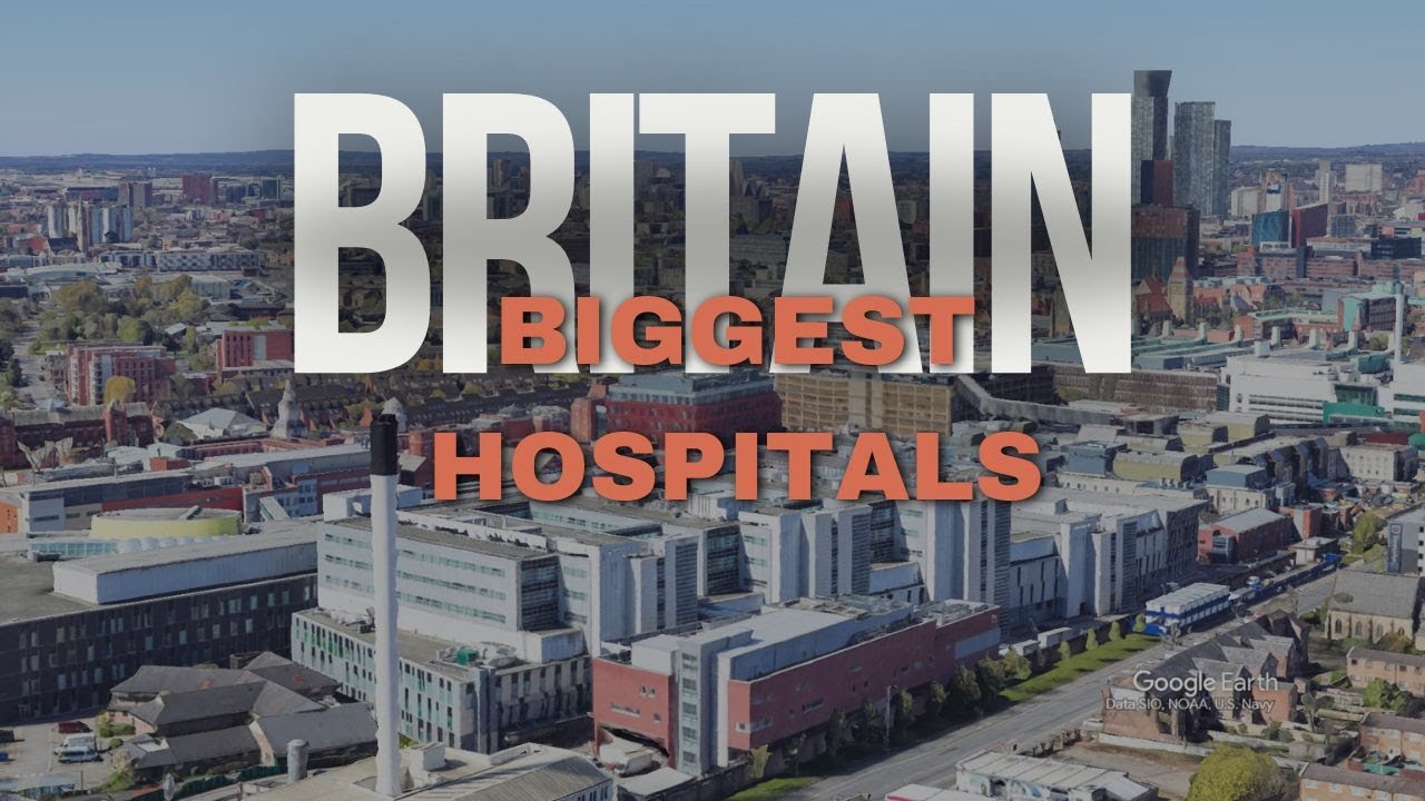 12 of the Biggest Hospitals in the UK