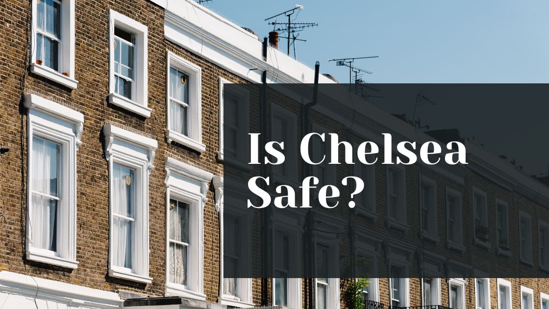 Is Chelsea Safe?